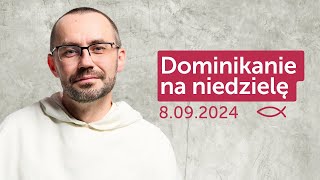 Dominikanie na niedzielę ✠ 8092024 — Grzegorz Kuraś OP [upl. by Aloz]