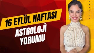 16 Eylül Haftası Astroloji Yorumu [upl. by Tierell183]