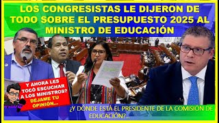 😱🔴Los congresistas le dijeron de todo sobre el presupuesto 2025 al Ministro de Educación Morgan [upl. by Anived]