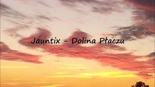 Jauntix  Dolina Płaczu [upl. by Atyekram790]