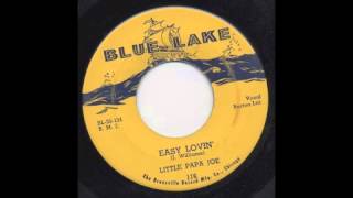 LITTLE PAPA JOE  EASY LOVIN  BLUE LAKE [upl. by Kutchins]