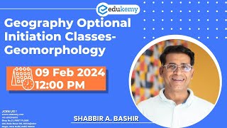 Geography Optional Initiation Classes Geomorphology  Shabbir Sir  IAS Aspirants  Edukemy [upl. by Aym527]