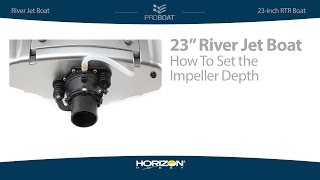 How To Set the Pro Boat River Jet Boat Impeller Depth [upl. by Harlen]