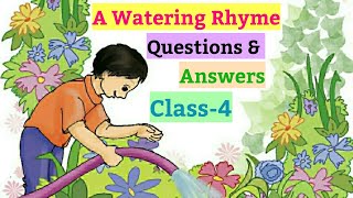 A Watering Rhyme  QuestionsAnswers English For Class 4th NCERT [upl. by Modestine]