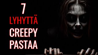 7 Lyhyttä Creepypastaa  Creepypasta [upl. by Aibonez]