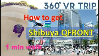 Shibuya QFRONT  VR 360  From Shibuya station at Hachiko Exit 1 minutes walk guide vlog渋谷Ｑフロント [upl. by Adnilre]