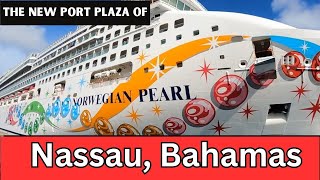 The NEW cruise port plaza in Nassau Bahamas A quick tour amp information for cruisers [upl. by Narual]