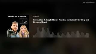 Screen Tints amp Simple Moves Practical Hacks for Better Sleep and Hormone Health [upl. by Maice217]