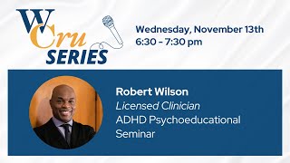 Cru Series  ADHD Psychoeducational Seminar [upl. by Matthus]