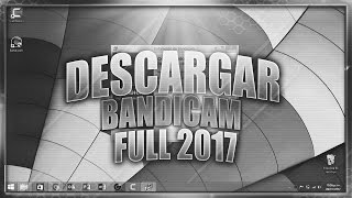 Descargar e Instalar BANDICAM Full en español 2017 TUTORIAL [upl. by Goodard]