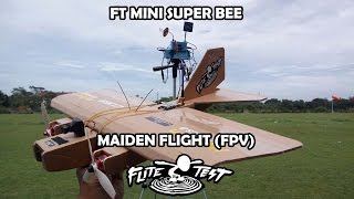 FT Mini Super Bee  Maiden Flight FPV [upl. by Kelsy838]