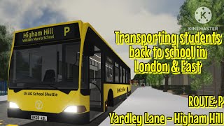 Transporting students back to school in London amp East  ROUTE P  Yardley Lane  Higham Hill [upl. by Odo343]