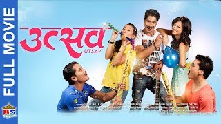 NEW NEPALI FULL MOVIE  UTSAV  उत्सव  SAUGAT MALLASANJOGGAURAV PAHARI [upl. by Nerin]