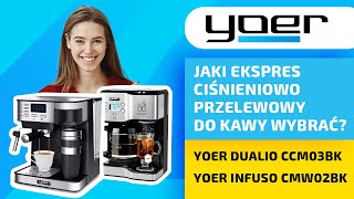 Jaki ekspres ciśnieniowo przelewowy wybrać YOER Dualio CCM03BK i YOER Infuso CMW02BK [upl. by Petras188]