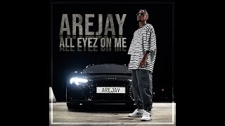 AREJAY  ALL EYEZ ON ME  prodby ArejayBeatz [upl. by Einaeg]