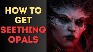 Diablo 4 How to Get Seething Opals in Season 6 [upl. by Kotick]