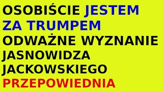 Jasnowidz Jackowski przepowiednia prezydentura Trumpa los świata [upl. by Weihs87]