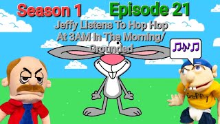 Jeffy Listens To Hop Hop At 3AM In The MorningGrounded S1 E21 [upl. by Arual]