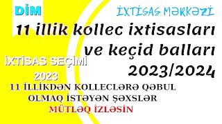 11 illik kollec ixtisasları ve keçid balları 20232024  İXTİSAS SEÇİMİ 2023  DİM [upl. by Lamson24]