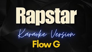 Rapstar  Flow G Karaoke [upl. by Eniamreg854]