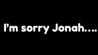 Apology message to Jonah Campbell [upl. by Adimra]