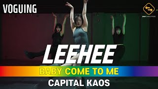 【 VOGUING 】 BABY COME TO ME  CAPITAL KAOS  LEEHEE [upl. by Sinai]