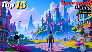 Top 15 BEST Open World Games for Android [upl. by Rimas]