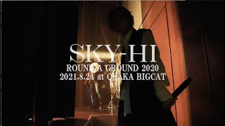 SKYHI  SKYHI ROUND A GROUND 2020 20210824  Osaka BIGCAT Teaser Movie [upl. by Tima808]