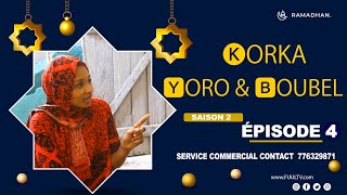 KORKA YORO et BOUBEL ÉPISODE 4  saison 2 [upl. by Aicenev]