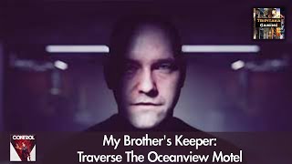 Control  My Brothers Keeper Traverse The Oceanview Motel [upl. by Burta]