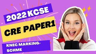 KCSE 2022 CRE PAPER 1  KNEC marking scheme [upl. by Takashi]