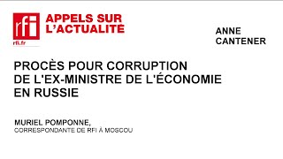 Procès pour corruption de l’exministre de l’économie en Russie [upl. by Etam]