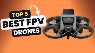 Top 5 Best FPV Drones In 2024 [upl. by Jenni]