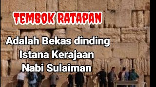 TEMBOK RATAPAN itu dinding bekas Istana Kerajaan Nabi Sulaimanironestory5550 [upl. by Donni]