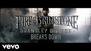 Brantley Gilbert  Breaks Down Lyric Video [upl. by Anida]