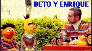 BETO Y ENRIQUE DE SÉSAMO [upl. by Vacuva]