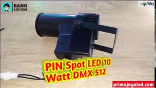 PIN Spot LED 10W DMX 512  Prima Jaya LED [upl. by Idalia]