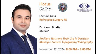 Corneal TopographyTomography for Decisionmaking in Refrac Surgery Dr Karan Bhatia FriNov22 800PM [upl. by Tiloine]