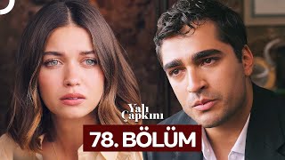 Yalı Çapkını 78 Bölüm [upl. by Joses511]