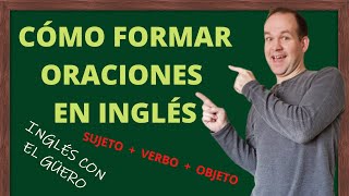 CÓMO FORMAR ORACIONES EN INGLÉS la estructura básica de la oración en inglés [upl. by Hettie]