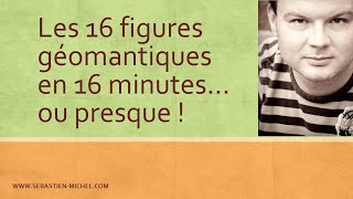 Les 16 figures géomantiques en 16 minutes Ou presque [upl. by Shulem877]