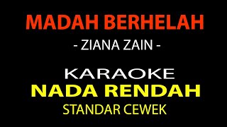 MADAH BERHELAH KaraokeLirik Nada Rendah Standar Cewek  Lagu Malaysia  Ziana Zain [upl. by Ainahtan623]