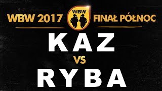 Kaz 🆚 Ryba 🎤 WBW 2017 Finał Północ freestyle rap battle [upl. by Dripps]