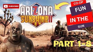 Arizona Sunshine 2 Coop Gameplay  Parts 18 AllinOne [upl. by Aramoiz438]