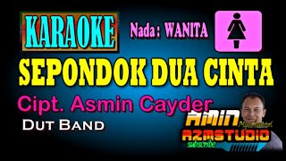 SEPONDOK DUA CINTA KARAOKE Nada WANITA [upl. by Chariot]