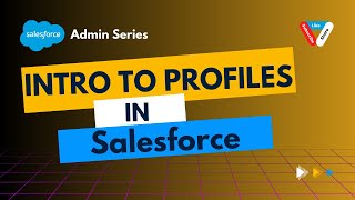 Introduction to Profiles in Salesforce [upl. by Enirrok]