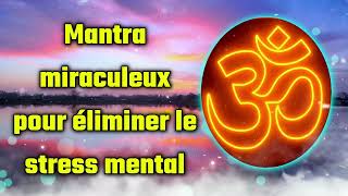 Mantra miraculeux pour éliminer le stress mental [upl. by Leoni]