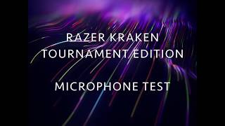 Razer Kraken Tournament Edition Microphone Test [upl. by Laekim636]