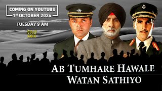 Ab Tumhare Hawale Watan Saathiyo  Amitabh Bachchan Akshay Kumar  Youtube Premiere 1 Oct 24 at 9AM [upl. by Shetrit14]