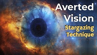 Averted Vision Stargazing Technique [upl. by Aiksas]